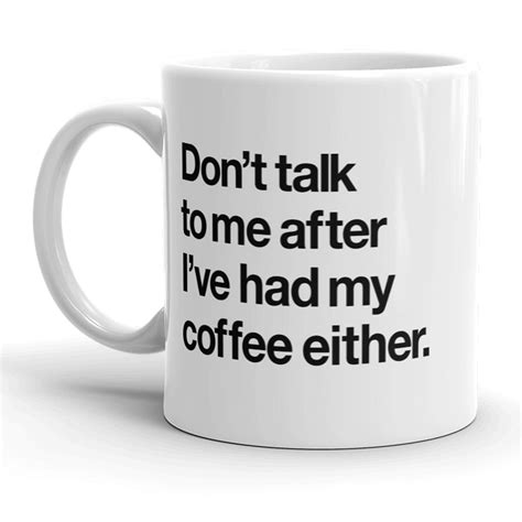 I'm Not a Morning Person. Don't Talk to Me Until I've Had My Coffee